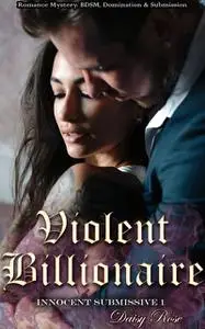 «Violent Billionaire» by Daisy Rose