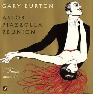 Gary Burton - Astor Piazzolla Reunion (1998) {Concord}