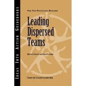  Michael E. Kossler, Leading Dispersed Teams (J-B CCL (Center for Creative Leadership)) 