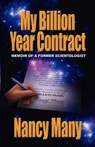 My Billion Year Contract: Memoir of a Former Scientologist (Repost)
