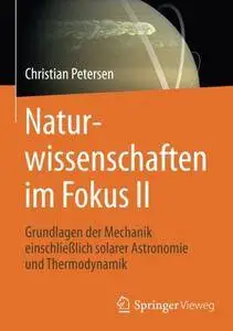 Naturwissenschaften im Fokus II: Grundlagen der Mechanik einschließlich solarer Astronomie und Thermodynamik: 2