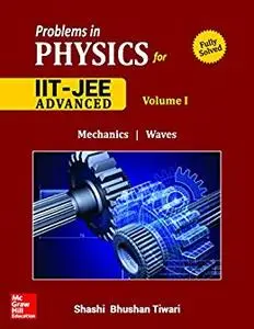 Problems in Physics for IIT JEE  - Vol – 1