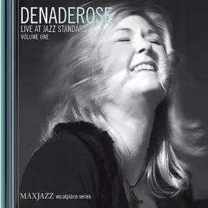 Dena Derose - Live At Jazz Standard Vol. 1, 2 (2007-2008)