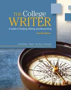 The College Writer: A Guide to Thinking, Writing, and Researching