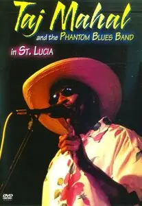 Taj Mahal and The Phantom Blues Band - In St. Lucia (2006)