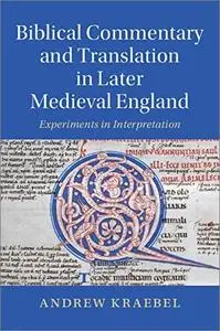 Biblical Commentary and Translation in Later Medieval England: Experiments in Interpretation