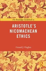 The Routledge Guidebook to Aristotle's Nicomachean Ethics (repost)
