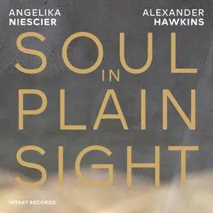 Angelika Niescier & Alexander Hawkins - Soul in Plain Sight (2021) [Official Digital Download]