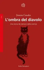 Jimena Canales - L'ombra del diavolo. Una storia dei demoni della scienza