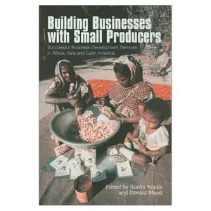 Building Businesses with Small Producers: Successful Business Development Services in Africa, Asia, and Latin America