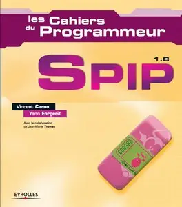 Les cahiers du programmeur: SPIP 1.8 de Vincent Caron, Yann Forgerit et Jean-Marie Thomas (Repost)