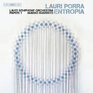 Lauri Porra, Lahti Symphony Orchestra & Jaakko Kuusisto - Lauri Porra: Entropia (2018)