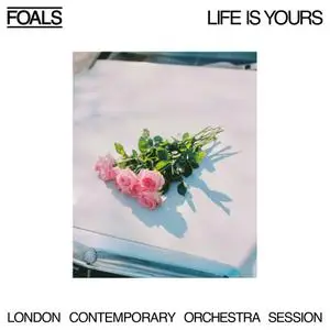 Life Is Yours (London Contemporary Orchestra Session) Foals (2023) [Official Digital Download]