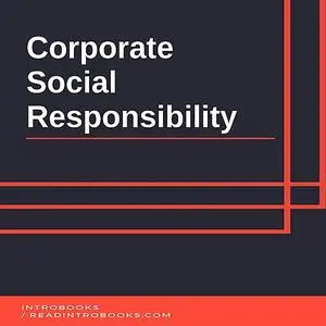 «Corporate Social Responsibility» by IntroBooks