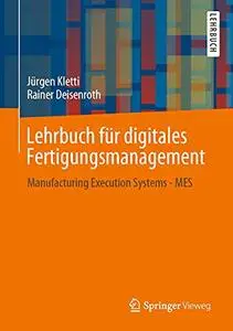 Lehrbuch für digitales Fertigungsmanagement: Manufacturing Execution Systems - MES