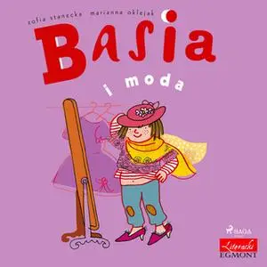 «Basia i moda» by Zofia Stanecka