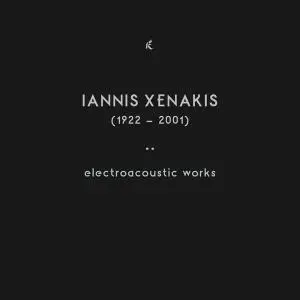 Iannis Xenakis - Electroacoustic Works (2022)