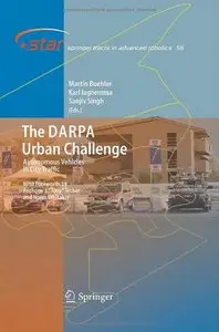 The DARPA Urban Challenge: Autonomous Vehicles in City Traffic (Springer Tracts in Advanced Robotics)
