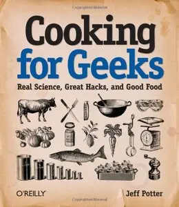 Cooking for Geeks: Real Science, Great Hacks, and Good Food [Repost]