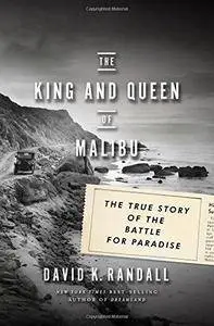 The king and queen of Malibu : the true story of the battle for paradise