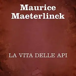 «La vita delle api» by Maurice Maeterlinck