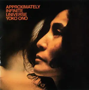 Yoko Ono - Approximately Infinite Universe (1973) [2CD] [1997 Ryko Remaster]