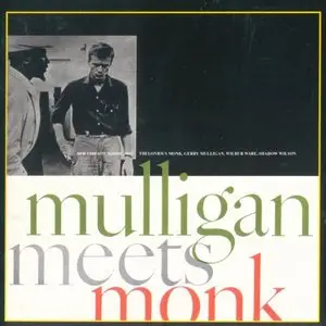 Gerry Mulligan & Thelonious Monk - Mulligan Meets Monk (1957) [Remastered 1992]