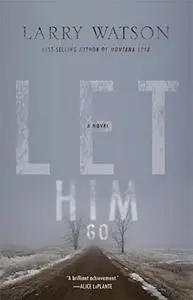 Let Him Go: A Novel