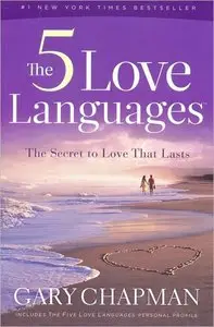 The 5 Love Languages: The Secret to Love That Lasts by Gary D Chapman (REPOST)