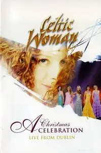 Celtic Woman - A Christmas Celebration: Live from Dublin [DVD5] (2007) "Reload"