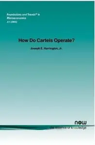 How Do Cartels Operate? (2006) (Foundations and Trends In Microeconomics)