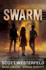 «Swarm» by Scott Westerfeld,Margo Lanagan,Deborah Biancotti