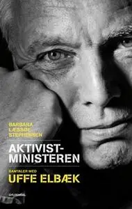 «Aktivistministeren» by Barbara Læssøe Stephensen