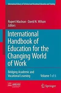 International Handbook of Education for the Changing World of Work: Bridging Academic and Vocational Learning (Editorial Adviso