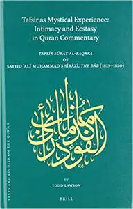 Tafsir as Mystical Experience: Intimacy and Ecstasy in Quran Commentary