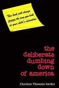 The Deliberate Dumbing Down of America  (Repost)