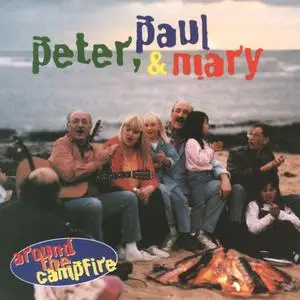 Peter, Paul & Mary - Around the Campfire (1998)