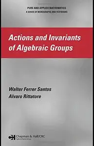 Actions and Invariants of Algebraic Groups
