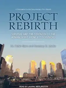 Project Rebirth: Survival and the Strength of the Human Spirit from 9/11 Survivors (Audiobook)
