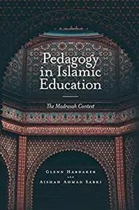 Pedagogy in Islamic Education: The Madrasah Context