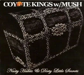 Coyote Kings w/Mush - Nasty Habits & Dirty Little Secrets (2013)