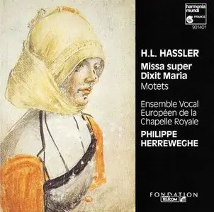 Philippe Herreweghe, Ensemble Vocal Europeen - Hans Leo Hassler: Missa I super Dixit Maria. Motets (1992)