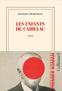 François Noudelmann, "Les enfants de Cadillac"