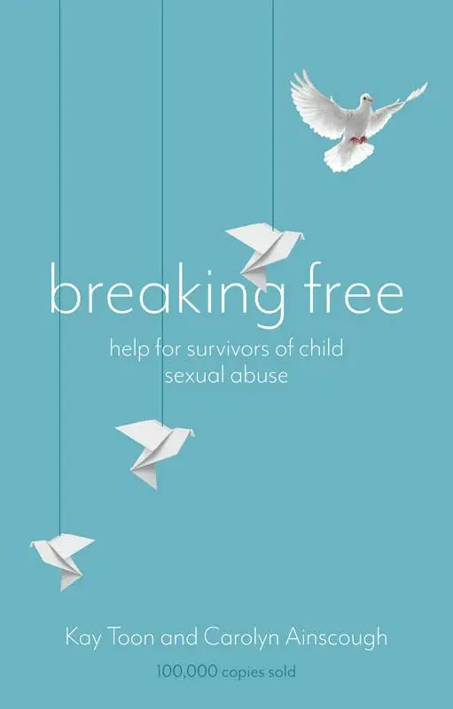 Breaking Free: Help For Survivors Of Child Sexual Abuse