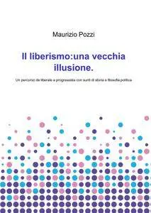 Il liberismo:una vecchia illusione.