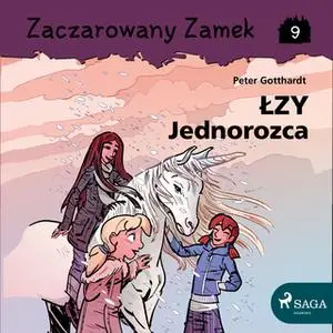 «Zaczarowany Zamek 9 - Łzy Jednorożca» by Peter Gotthardt