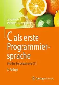 C als erste Programmiersprache: Mit den Konzepten von C11 (Repost)