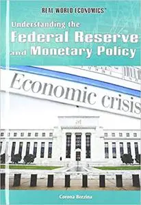 Understanding the Federal Reserve and Monetary Policy