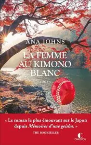Ana Johns, "La femme au kimono blanc"