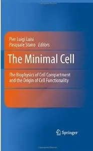 The Minimal Cell: The Biophysics of Cell Compartment and the Origin of Cell Functionality [Repost]